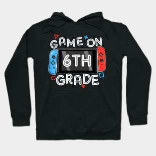 Gamer Back To School Funny Game On 6th Grade Hoodie